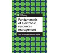 Fundamentals of Electronic Resources Management by Kelly Marie Blanchat Kelly Marie Blanchat (Auteur)
