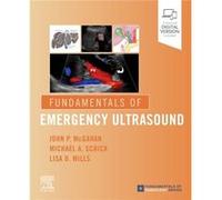 Fundamentals of Emergency Ultrasound by Mills & Lisa & MD Director of Ultrasound Imaging and Clinical Professor & Department of Emergency Medicine & UC Da Mills Lisa MD Director of Ultrasound Imaging 
