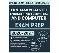 Fundamentals of Engineering Electrical and Computer Exam Prep: Complete Study Guide with 1,000+ Practice Questions, Circuit Analysis, Power Systems, and Full Answer Explanations