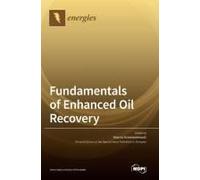 Fundamentals Of Enhanced Oil Recovery