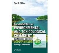 Fundamentals Of Environmental And Toxicological Chemistry: Sustainable Science, Fourth Edition (Hardcover) Stanley E Manahan, (Auteur)