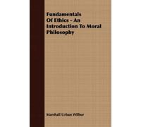 Fundamentals Of Ethics - An Introduction To Moral Philosophy