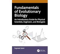 Fundamentals of Evolutionary Biology: An Introductory Guide for Physical Scientists, Engineers, and Biologists