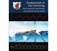 Fundamentals of Fast Swimming: How to Improve Your Swim Technique