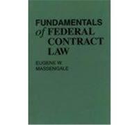 Fundamentals of Federal Contract Law Eugene W. Massengale (Auteur)