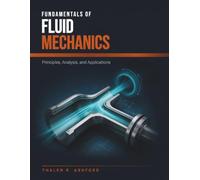 Fundamentals of Fluid Mechanics: Principles, Analysis, and Applications