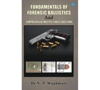 Fundamentals Of Forensic Ballistics And Comprehensive - Multiple Choice Questions