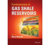 Fundamentals of Gas Shale Reservoirs Reza Rezaee, (Auteur)