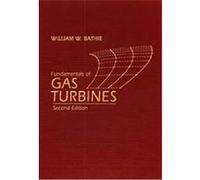 Fundamentals of Gas Turbines William W. Bathie (Auteur)