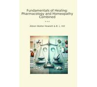 Fundamentals of Healing: Pharmacology and Homeopathy Combined