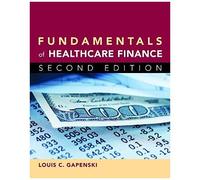 Fundamentals Of Healthcare Finance, Second Edition
