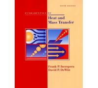 Fundamentals of Heat and Mass Tranfer – 5e édition