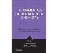 Fundamentals of Heterocyclic Chemistry by John A. University of North Carolina at Wilmington Tyrell Hardcover Book Quin, Louis D., Tyrell, John A. (Auteur)