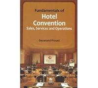 Fundamentals Of Hotel Convention: Sales, Services And Operations