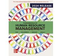 Fundamentals of Human Resource Management: 2024 Release ISE