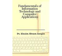 Fundamentals of Information Technology and Computer Applications