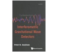 Fundamentals Of Interferometric Gravitational Wave Detectors