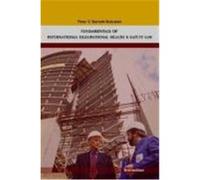 Fundamentals of International Occupational Health and Safety Law Barnett-Schuster, Peter (Auteur)