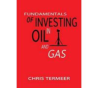 Fundamentals Of Investing In Oil And Gas