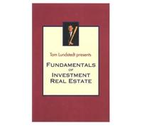 Fundamentals of Investment Real Estate (Tom Lundstedt Audio Seminars)