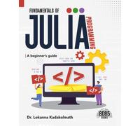 Fundamentals of Julia Programming: A Beginner’s Guide (English Edition)