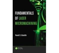Fundamentals Of Laser Micromachining