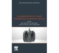 Fundamentals Of Laser Powder Bed Fusion Of Metals