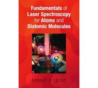 Fundamentals of Laser Spectroscopy for Atoms and Diatomic Molecules – Cambridge University Press