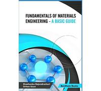 Fundamentals Of Materials Engineering - A Basic Guide