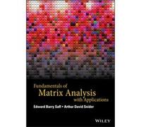 Fundamentals of Matrix Analysis with Applications by Arthur David Snider Arthur David Snider (Auteur)