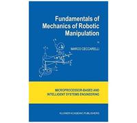 Fundamentals Of Mechanics Of Robotic Manipulation