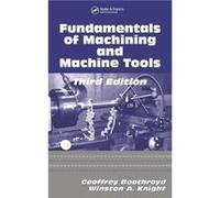 Fundamentals of Metal Machining and Machine Tools by Boothroyd & Geoffrey Boothroyd Dewhurst Inc. & Wakefield & Rhode Island & USA G. Boothroyd, Winston A. Knight (Auteur)