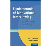 Fundamentals of Motivational Interviewing - Madson Michael B. Associate Professor Associate Professor Psychology Department The University of Southern Mis Madson Michael B. Associate Professor Associa