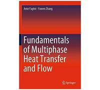 Fundamentals Of Multiphase Heat Transfer And Flow