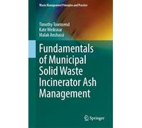 Fundamentals of Municipal Solid Waste Incinerator Ash Management