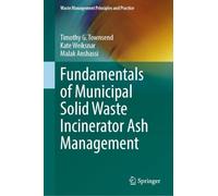 Fundamentals of Municipal Solid Waste Incinerator Ash Management