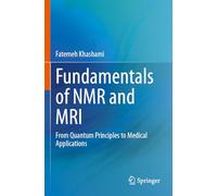 Fundamentals of NMR and MRI: From Quantum Principles to Medical Applications