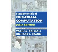 Fundamentals of Numerical Computation: Julia Edition