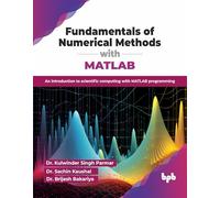 Fundamentals of Numerical Methods with MATLAB: An introduction to scientific computing with MATLAB programming (English Edition)