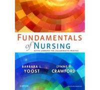 Fundamentals Of Nursing: Active Learning For Collaborative Practice, 1E (Paperback) Barbara L Yoost, Lynne R Crawford (Auteur)