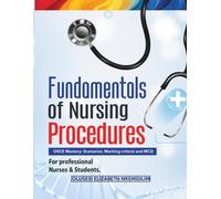 Fundamentals of Nursing Procedures: OSCE Mastery: Scenarios, Marking Criteria and MCQ For Professional Nurses & Students