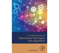 Fundamentals of Optimization Techniques with Algorithms by Nayak Sukanta Assistant Professor Department of Mathematics Amrita School of Engineering Coimba Nayak Sukanta Assistant Professor Department