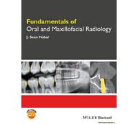 Fundamentals of Oral and Maxillofacial Radiology by Hubar & J. Sean Louisiana State University School of Dentistry & New Orleans & Louisiana & USA J Sean Hubar, (Auteur)