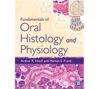 Fundamentals of Oral Histology and Physiology by Frank & Marion E. University of Connecticut Health Center & Farmington & Connecticut & USA Arthur R Hand - Marion E Frank (Auteur)