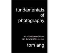 Fundamentals of Photography Tom Ang (Auteur)