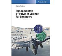 Fundamentals Of Polymer Science For Engineers