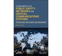 Fundamentals of Public Safety Networks and Critical Communications Systems by Mehmet Ulema Mehmet Ulema (Auteur)