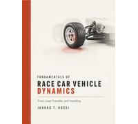 Fundamentals of Race Car Vehicle Dymanics: Tires, Load Transfer, and Handling