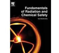 Fundamentals of Radiation and Chemical Safety - [Version Originale] Ilya Obodovskiy (Auteur)