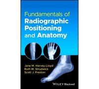 Fundamentals Of Radiographic Positioning And Anatomy